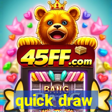 quick draw